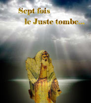 Sept fois le juste tombe...