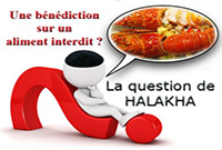 Peut on faire une bénédiction sur un aliment interdit ?