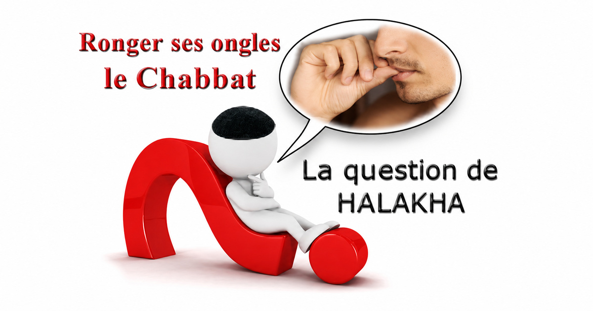 Se ronger les ongles le Chabbat